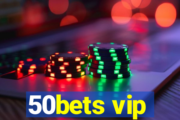 50bets vip